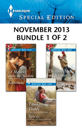 Title details for Harlequin Special Edition November 2013 - Bundle 1 of 2: A Maverick under the Mistletoe\Thanksgiving Daddy\The Baby Made at Christmas by Brenda Harlen - Available